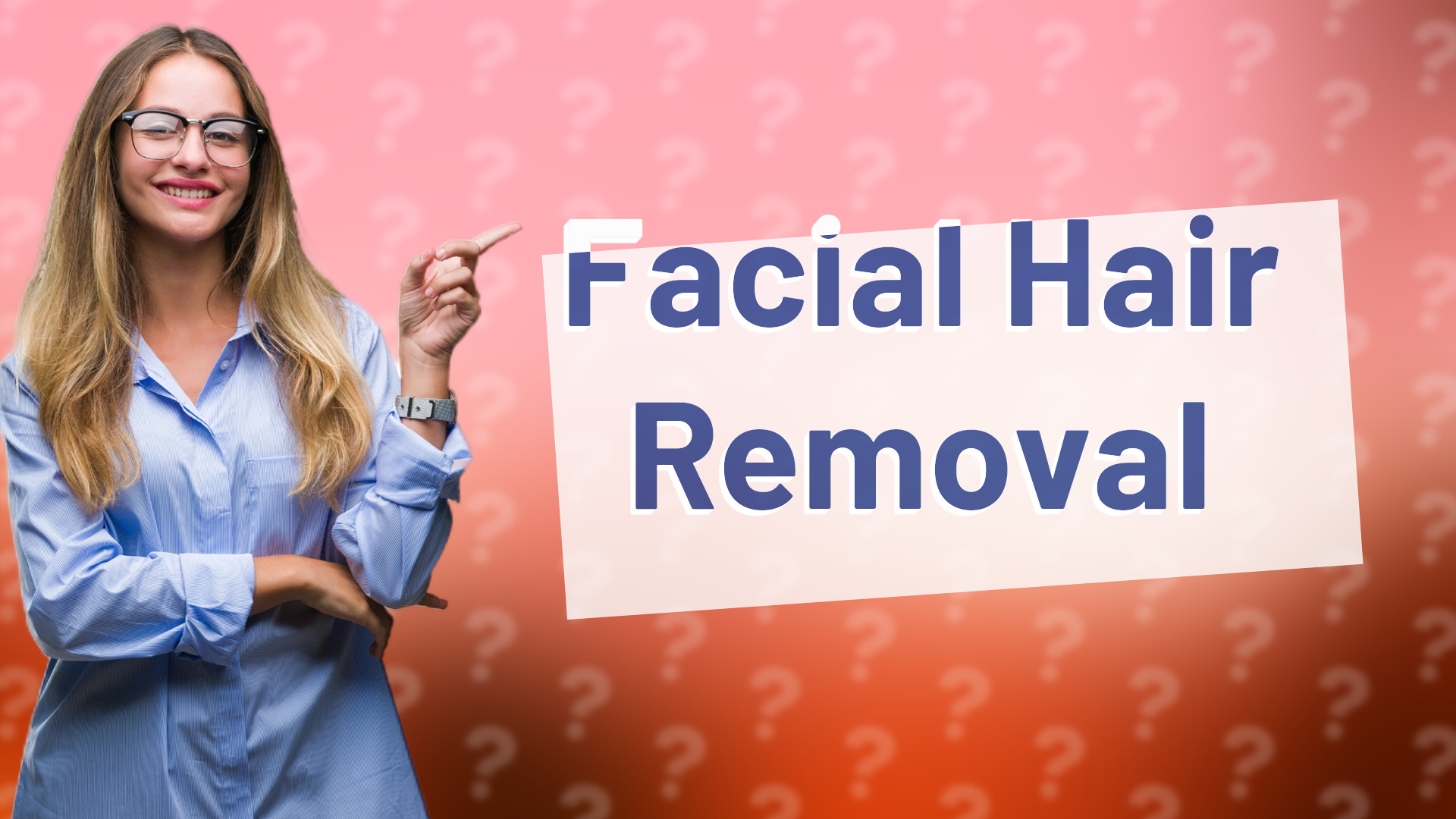 Facial Hair Removal