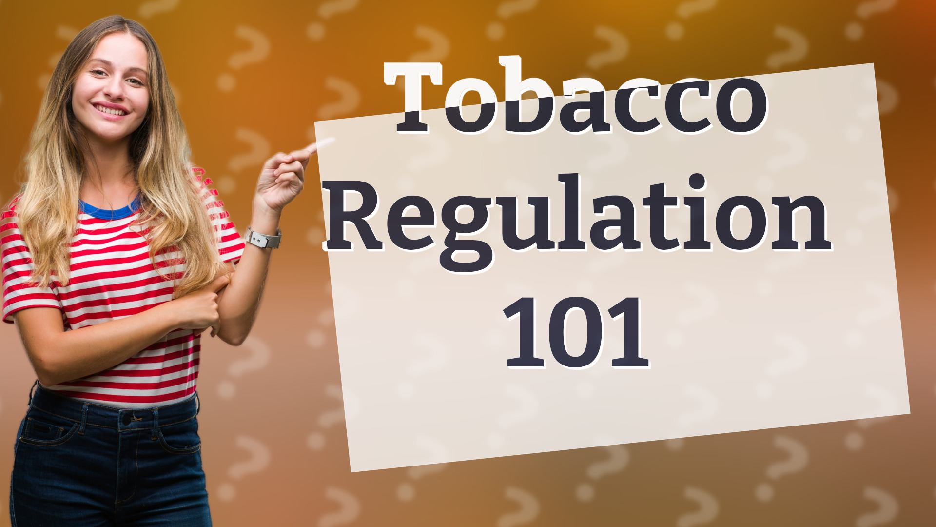 Tobacco Regulation 101