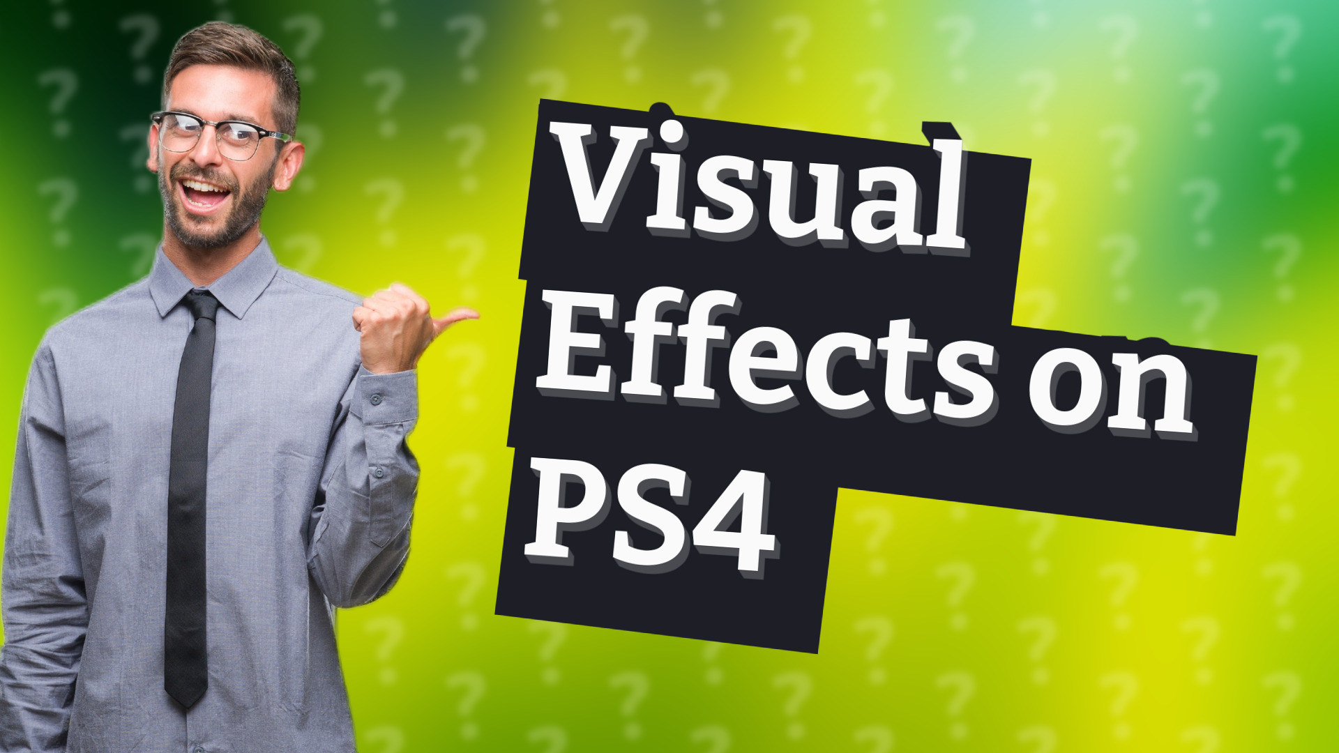 Visual Effects on PS4
