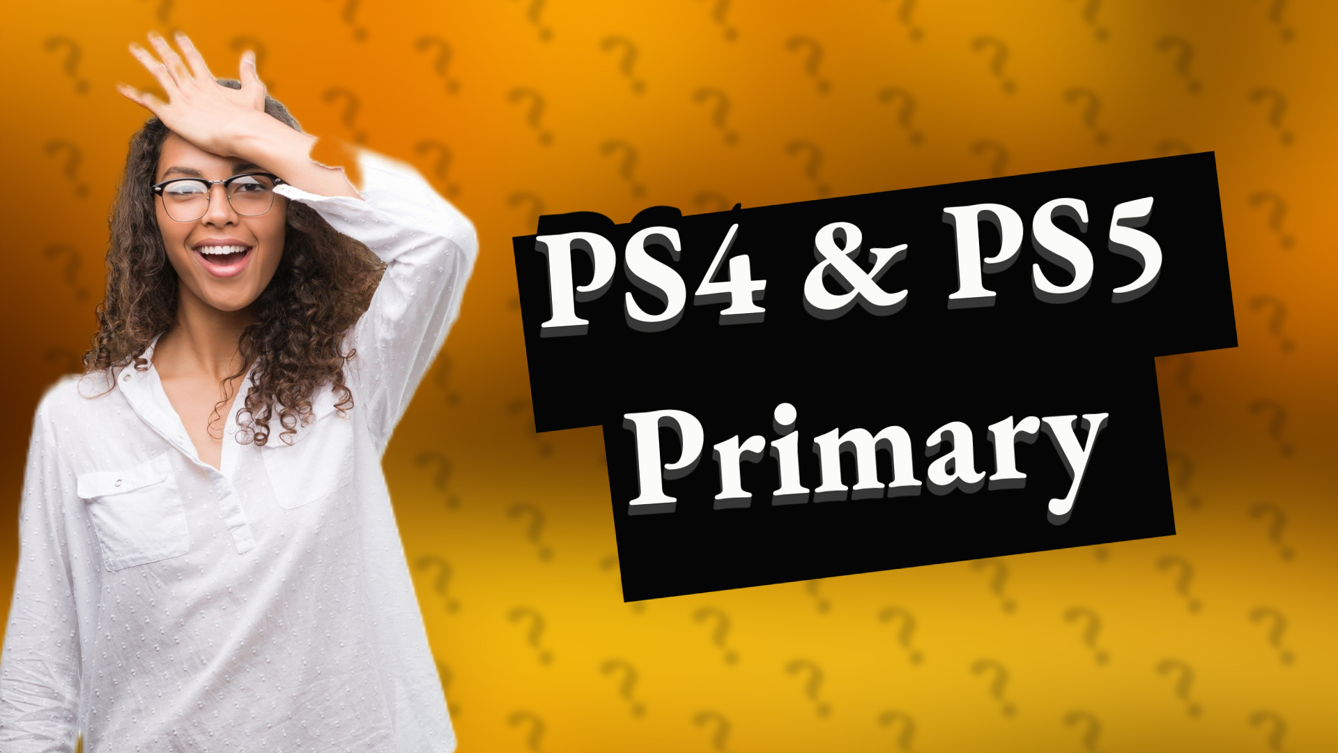 PS4 & PS5 Primary