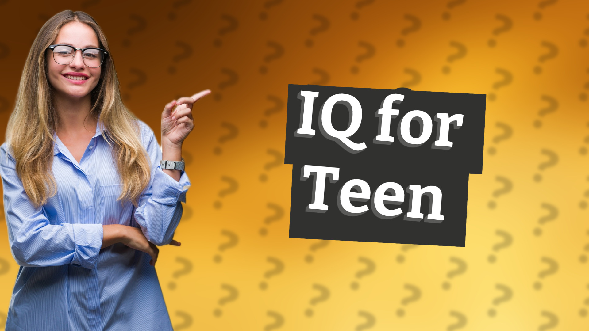 IQ for Teen