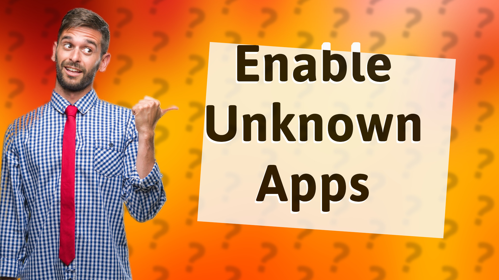Enable Unknown Apps