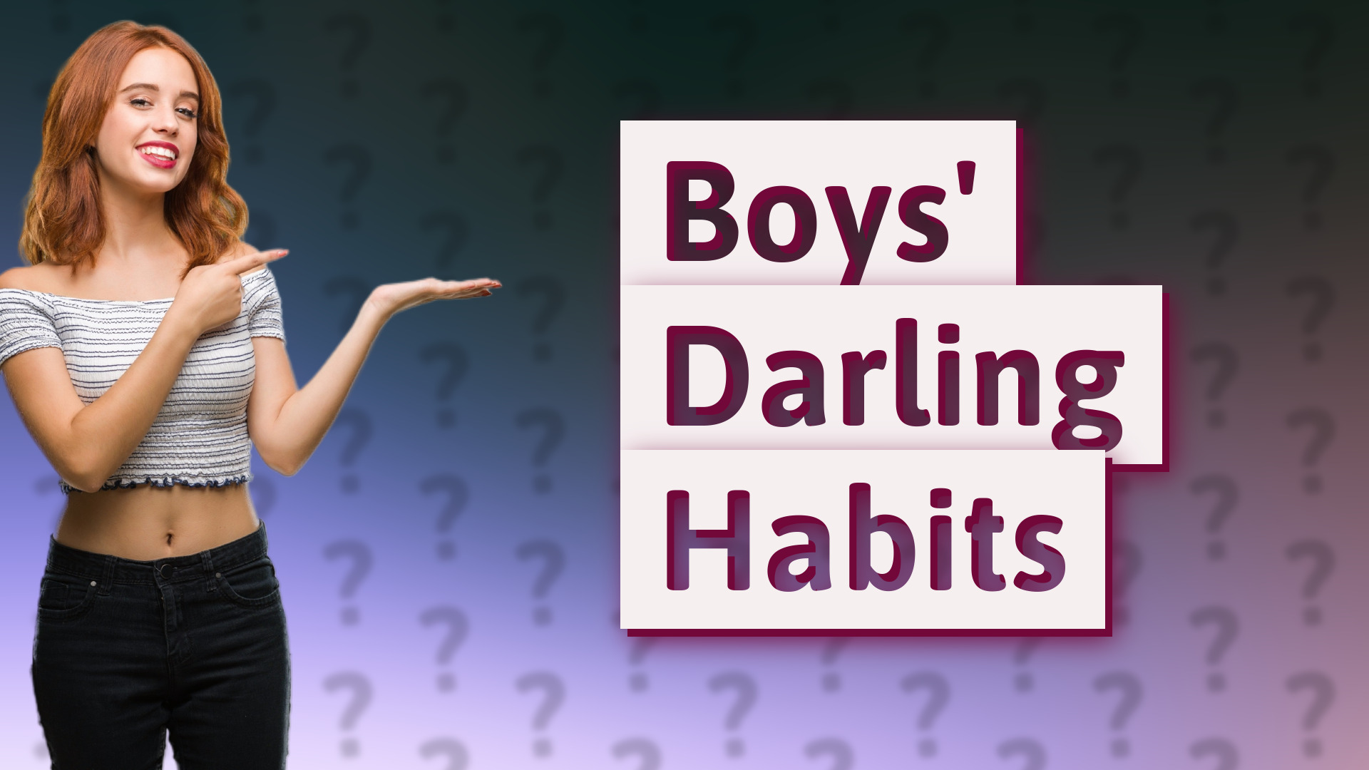 Boys' Darling Habits