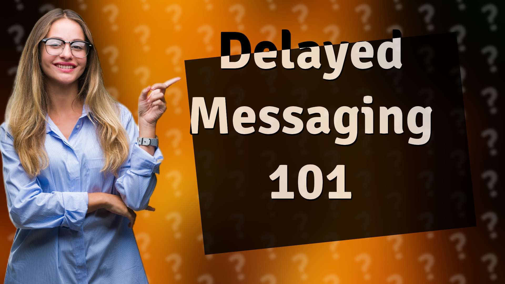 Delayed Messaging 101
