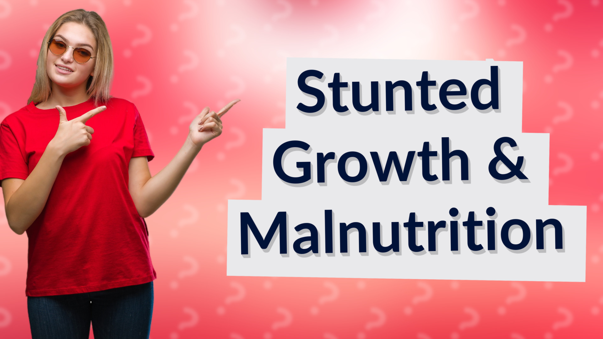 Stunted Growth & Malnutrition