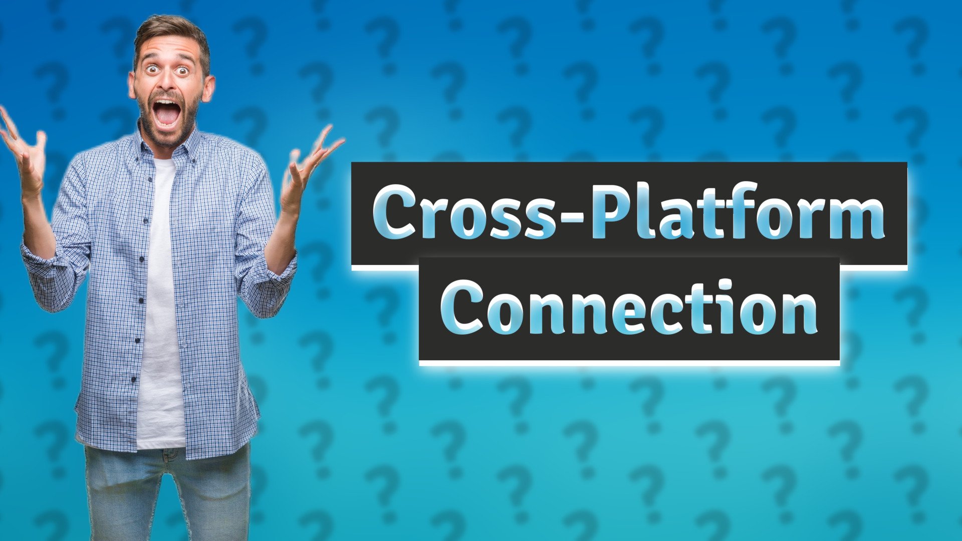 Cross-Platform Connection