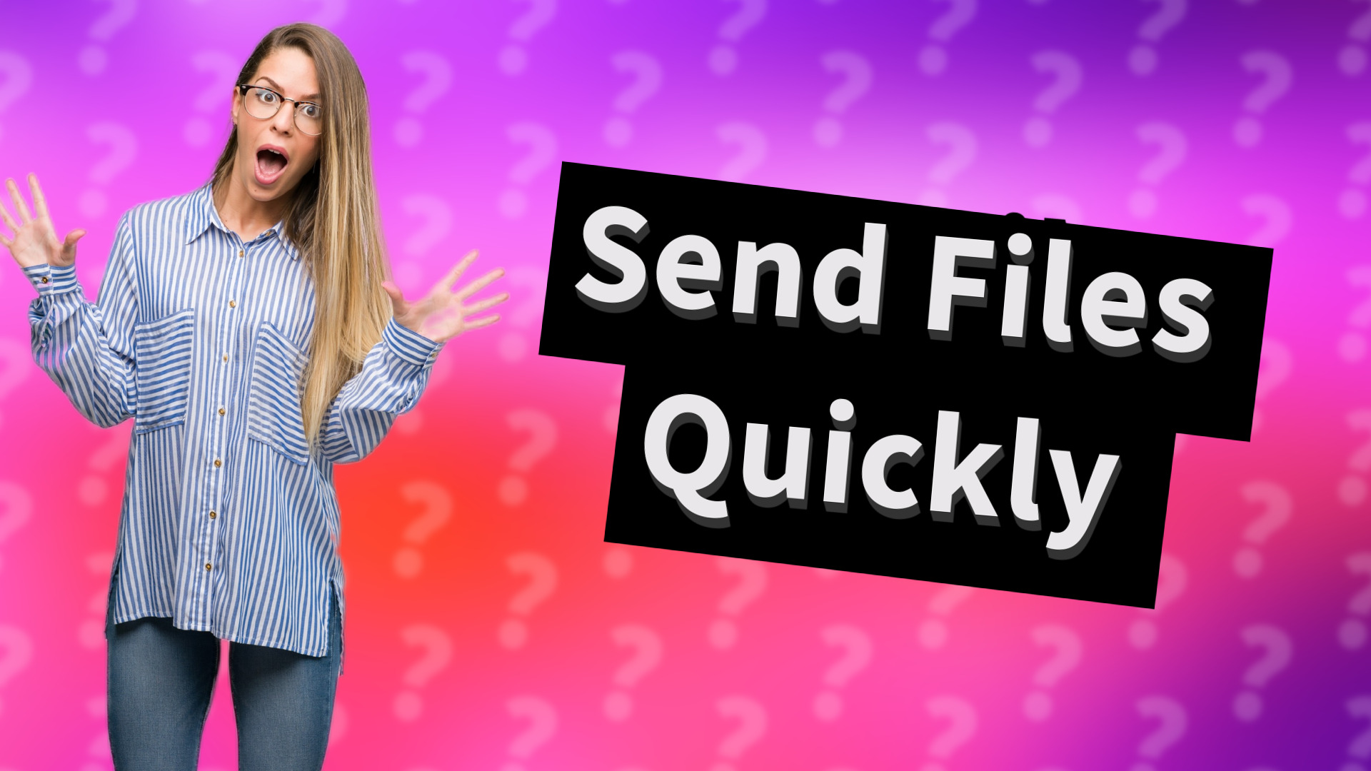 Send Files Quickly