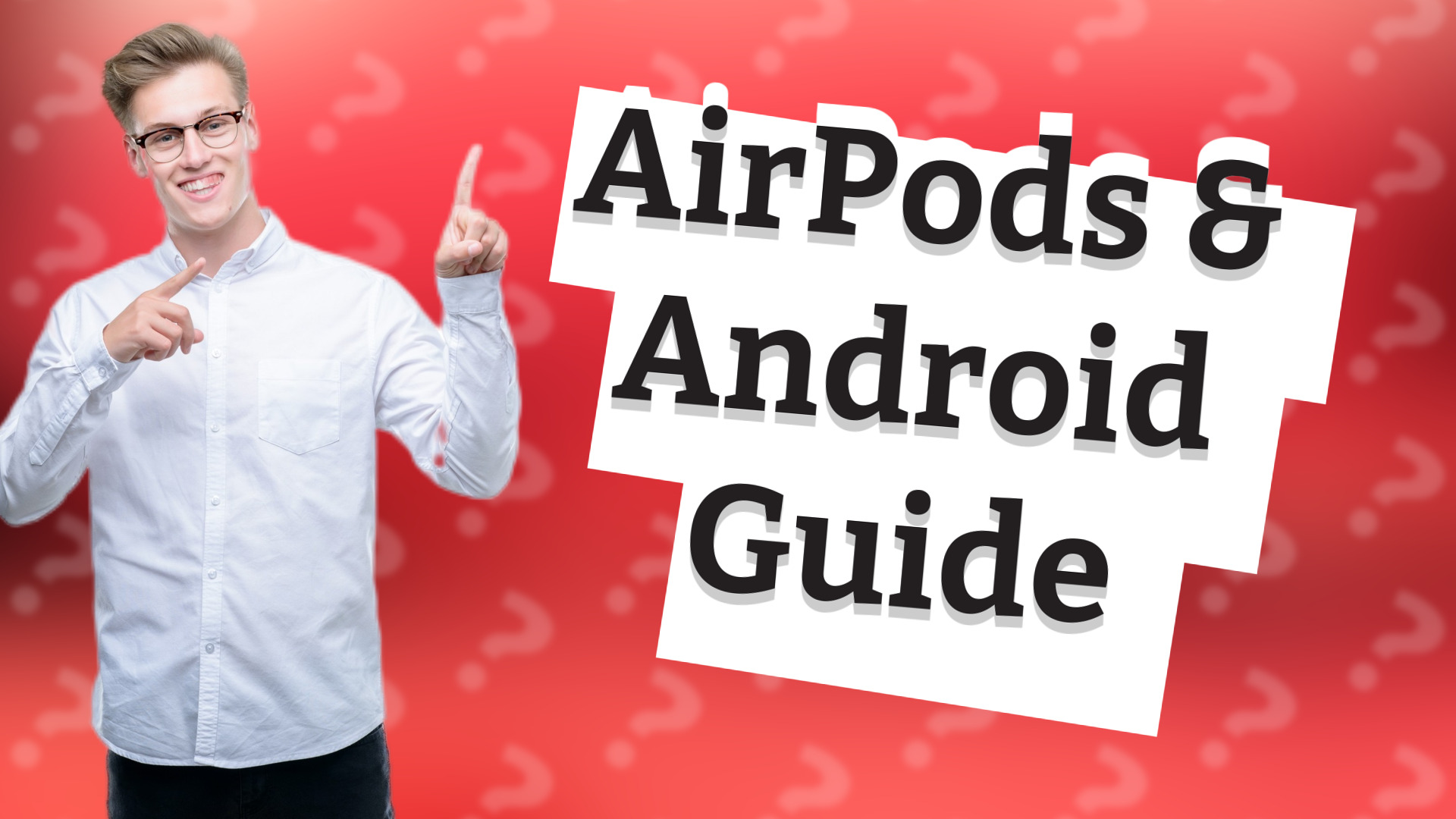 AirPods & Android Guide