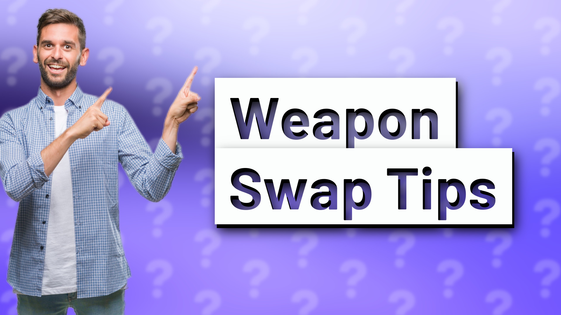 Weapon Swap Tips