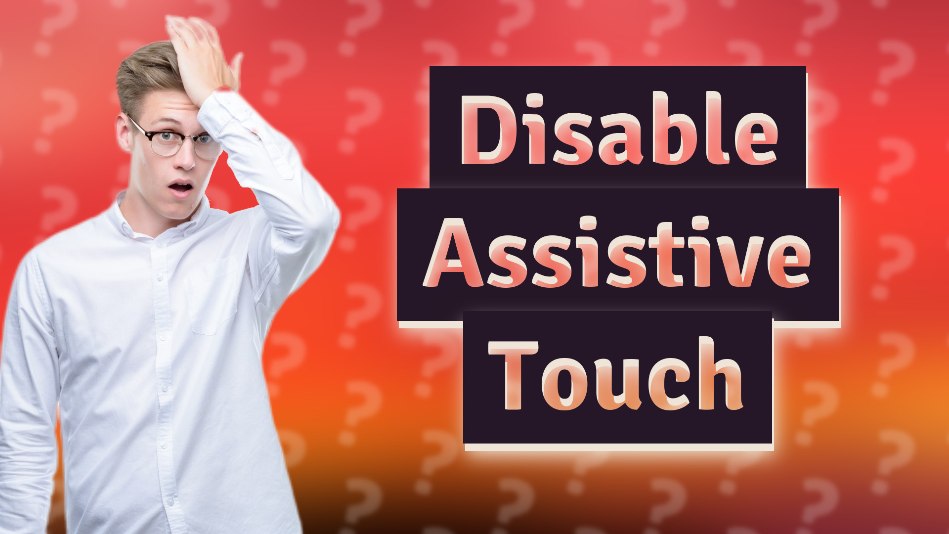 Disable Assistive Touch