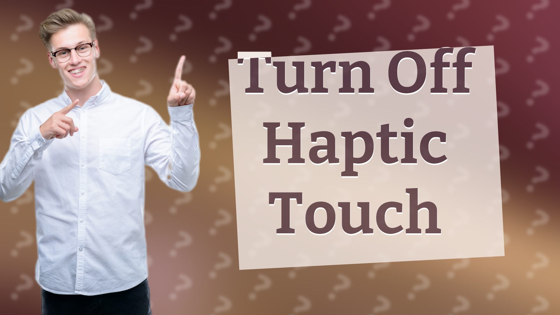 Turn Off Haptic Touch