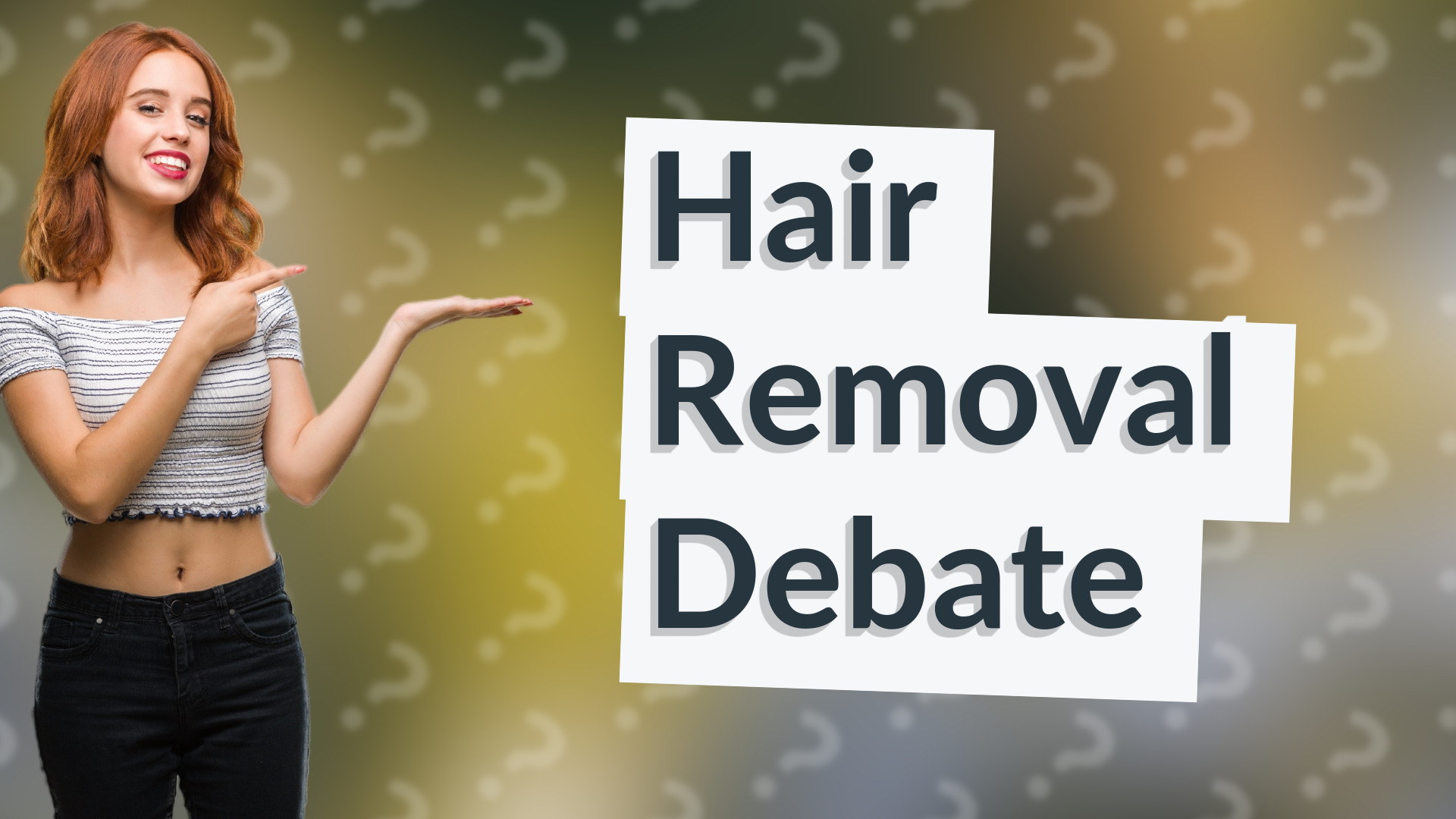 Hair Removal Debate