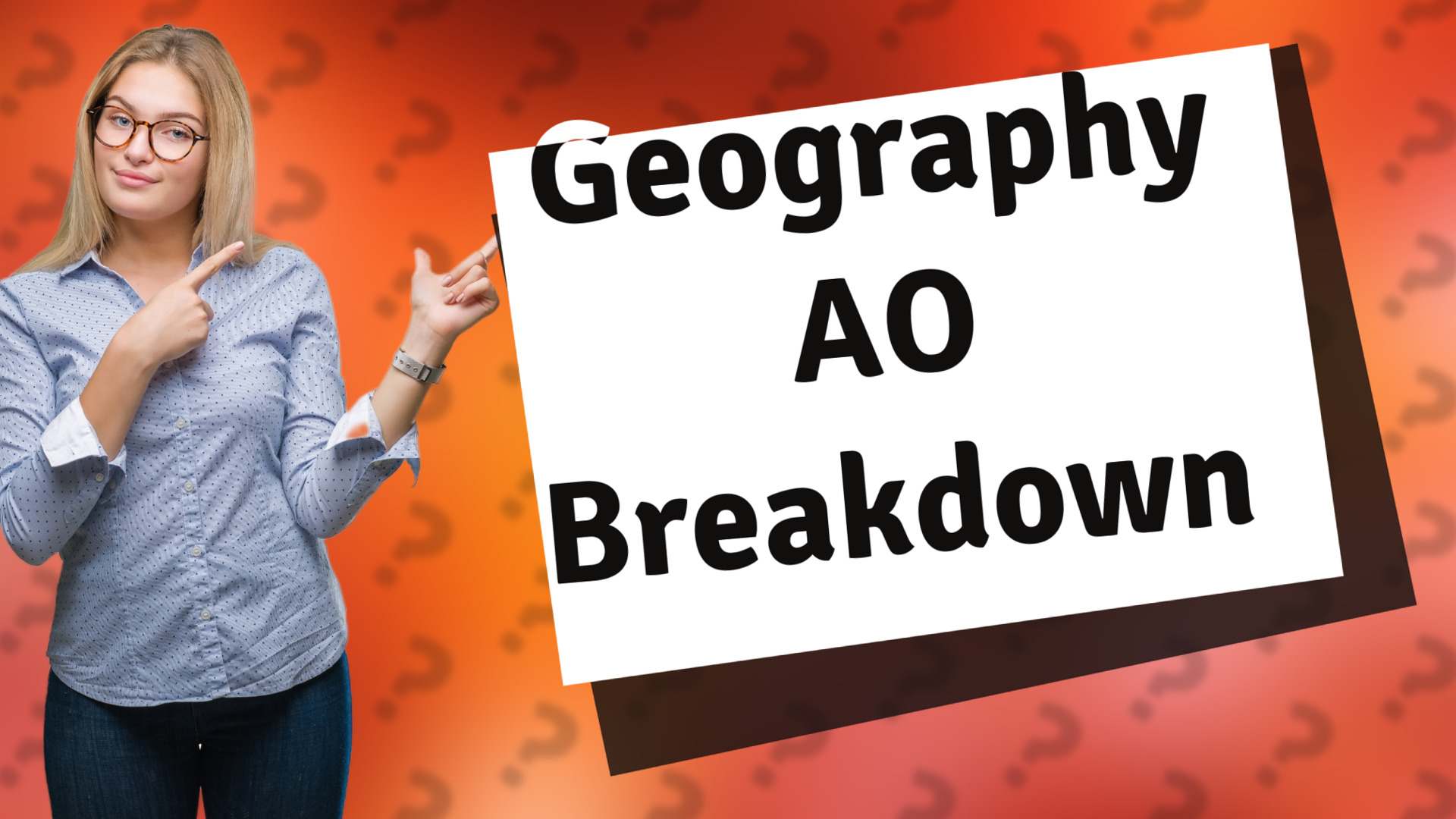 Geography AO Breakdown