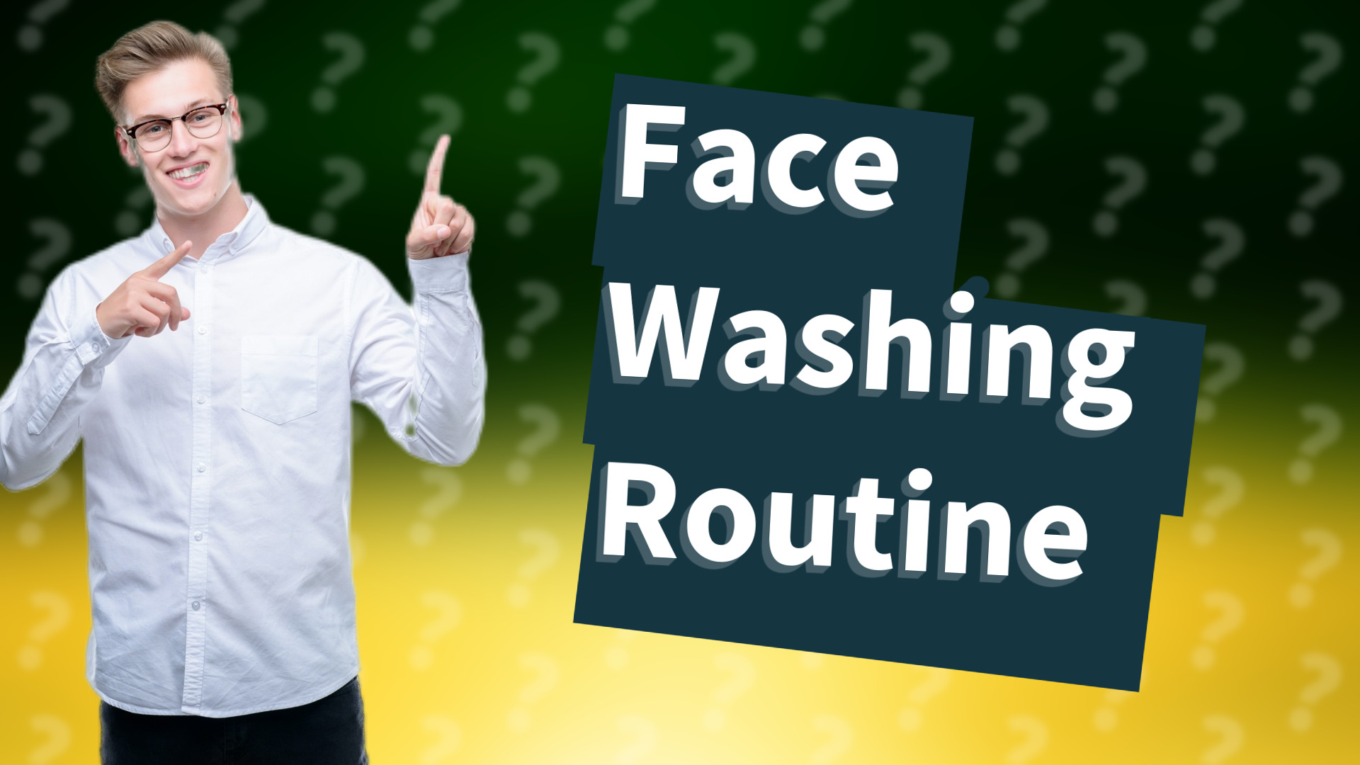 Face Washing Routine
