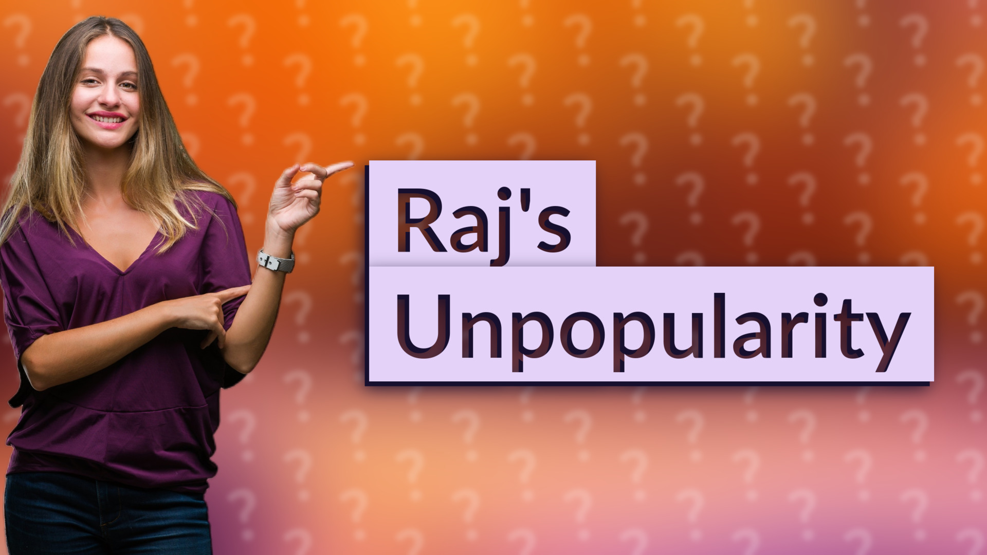 Raj's Unpopularity