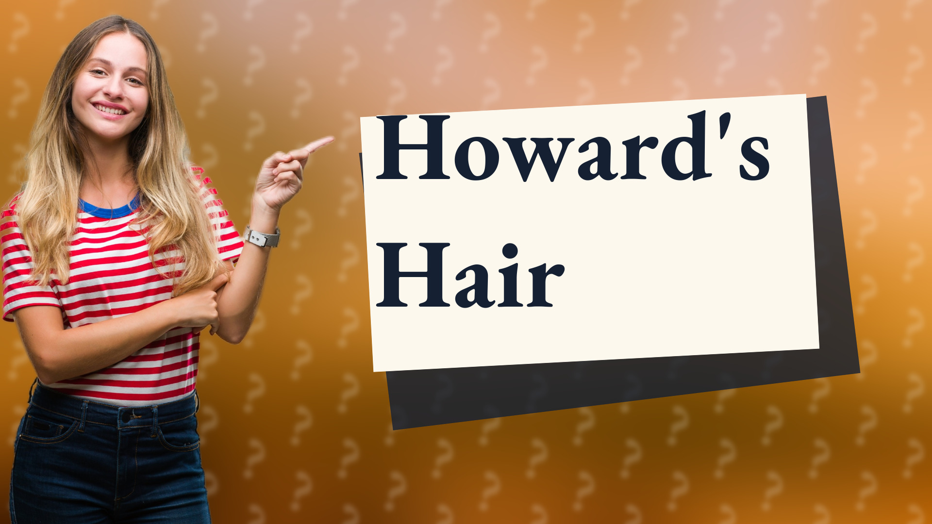 Howard's Hair