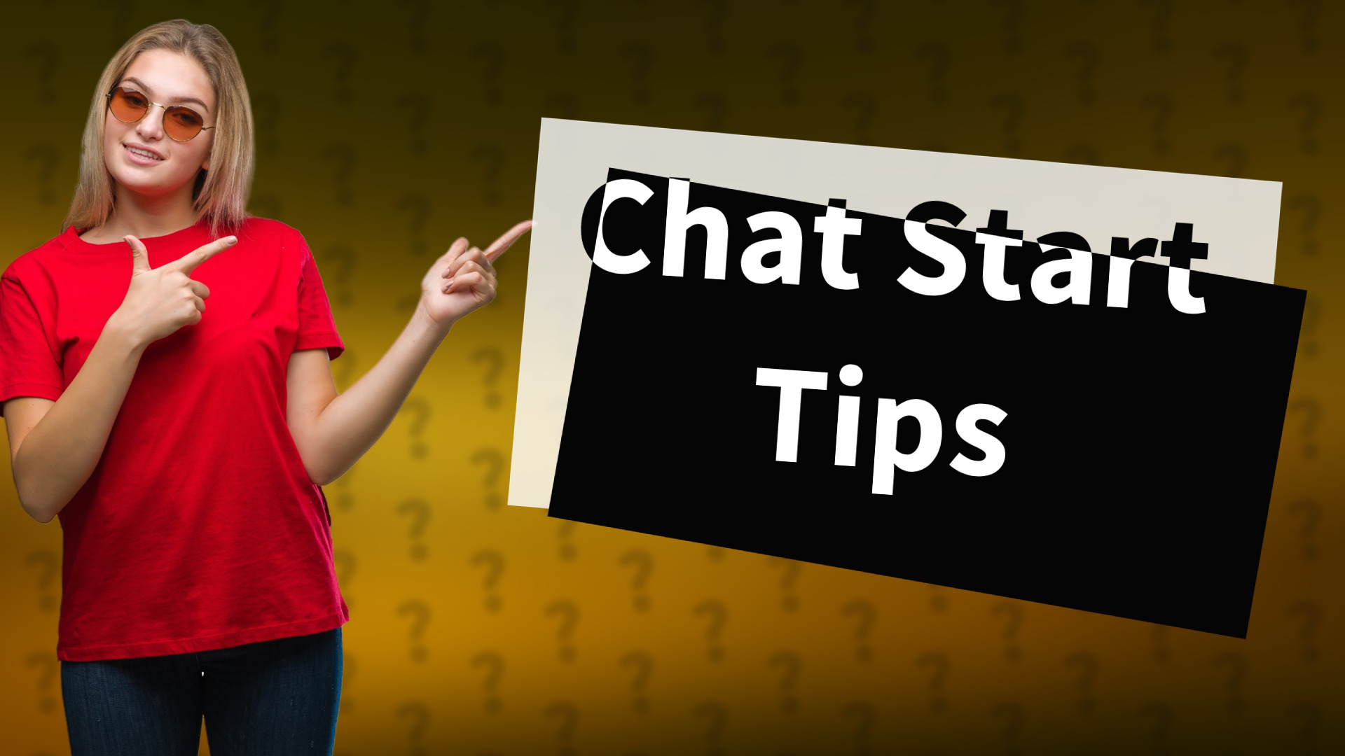 Chat Start Tips