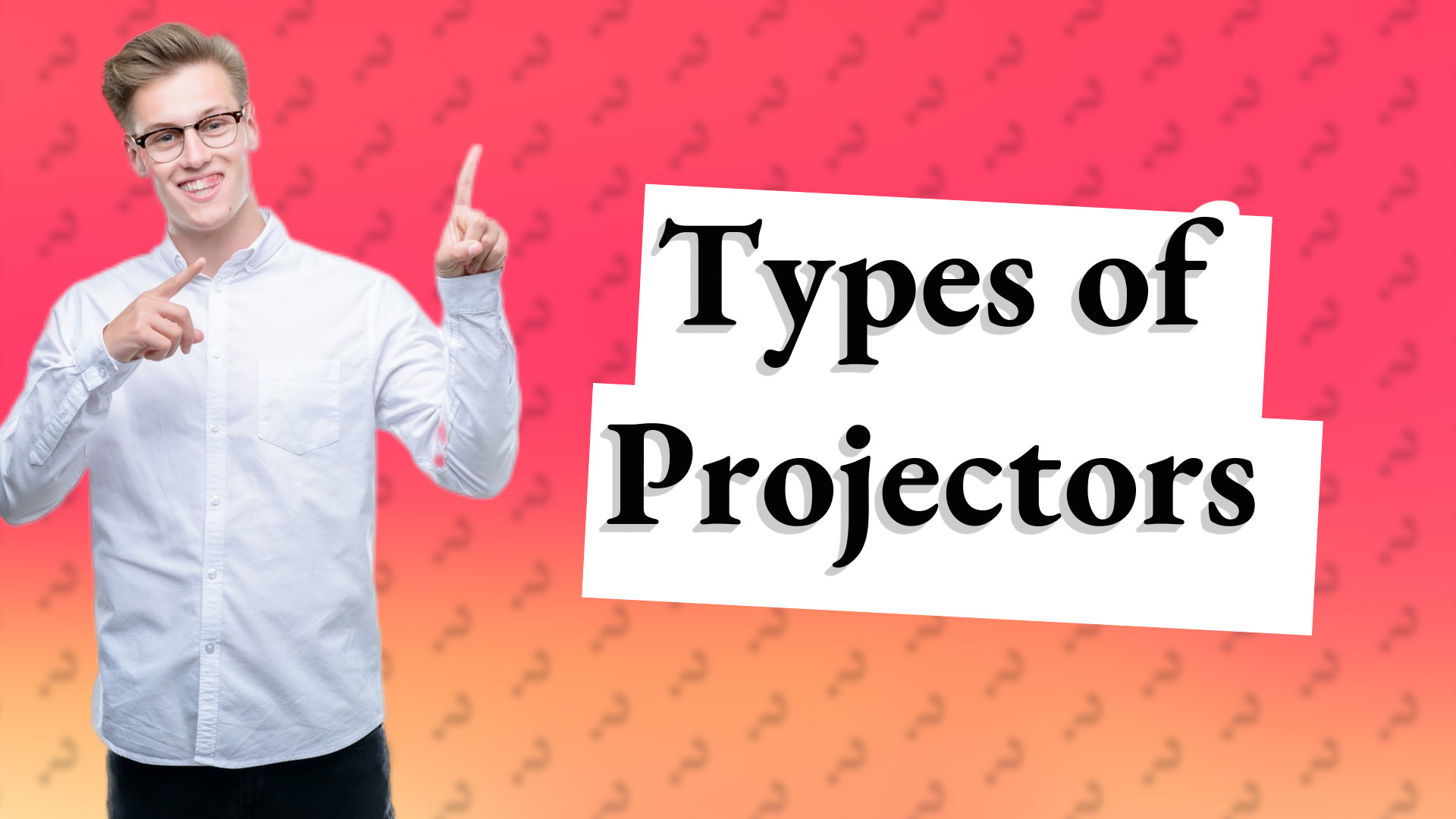 Types of Projectors