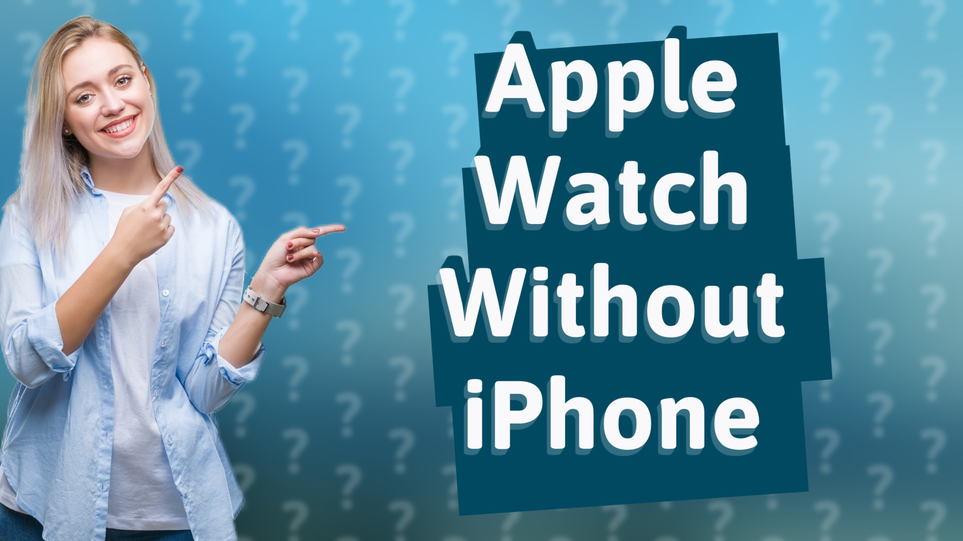 Apple Watch Without iPhone