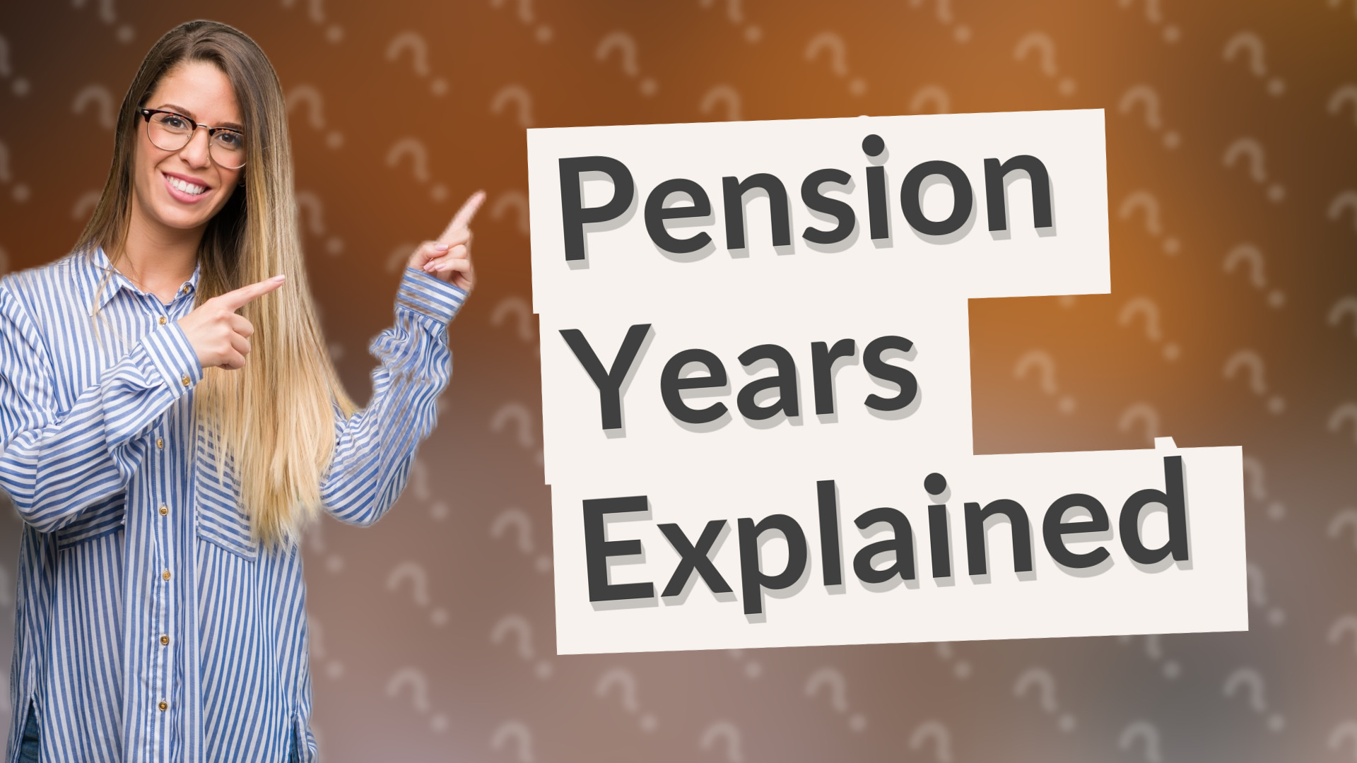 Pension Years Explained