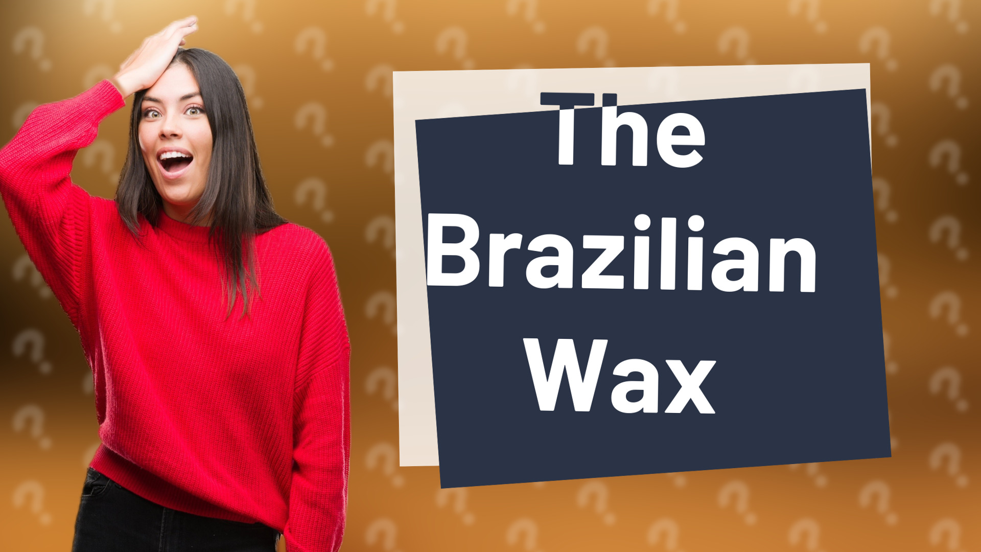 The Brazilian Wax