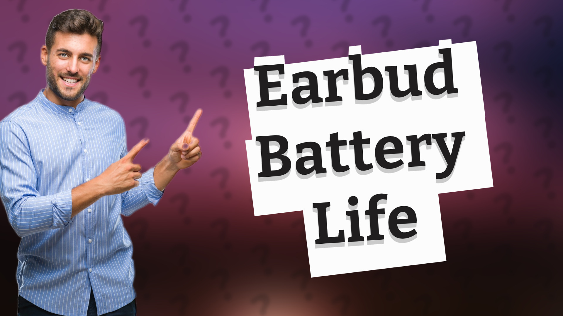 Earbud Battery Life