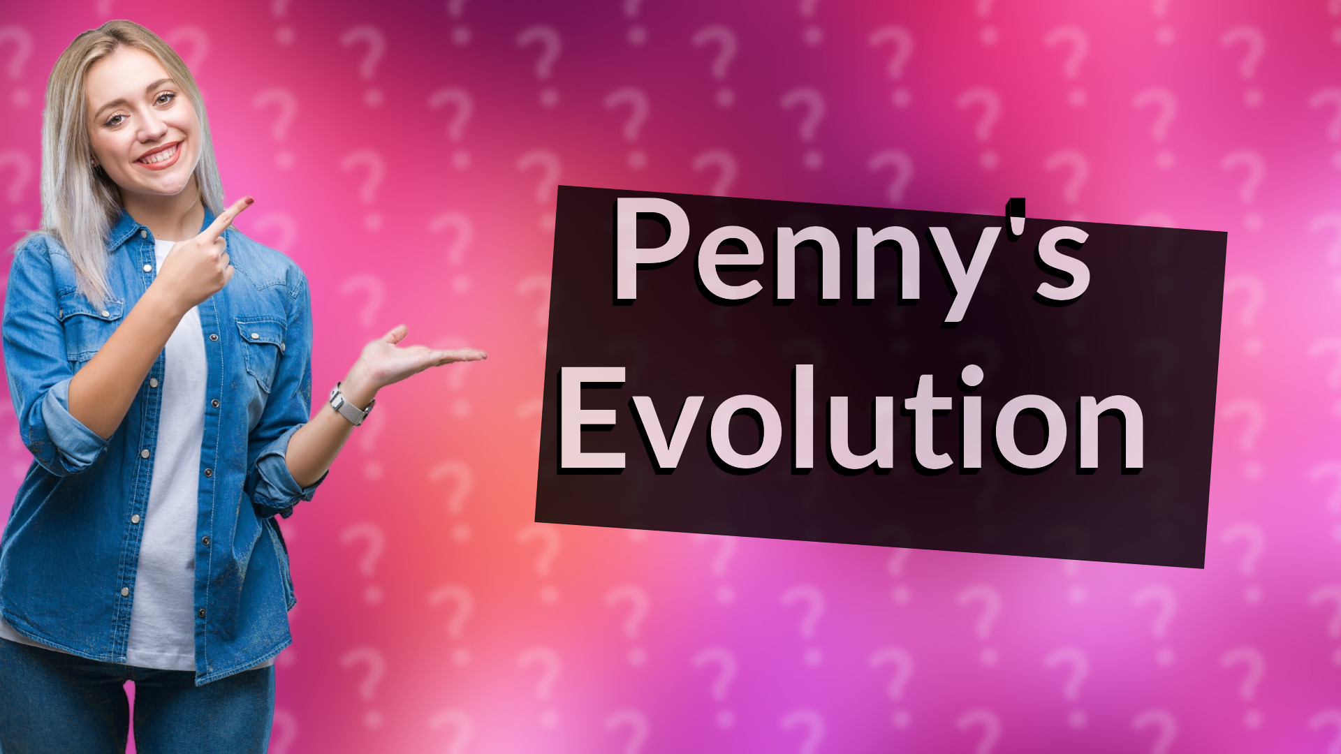 Penny's Evolution