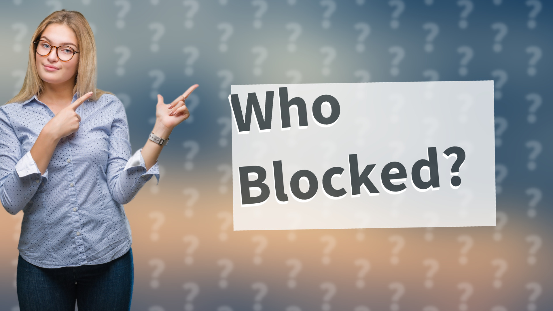 Who Blocked?