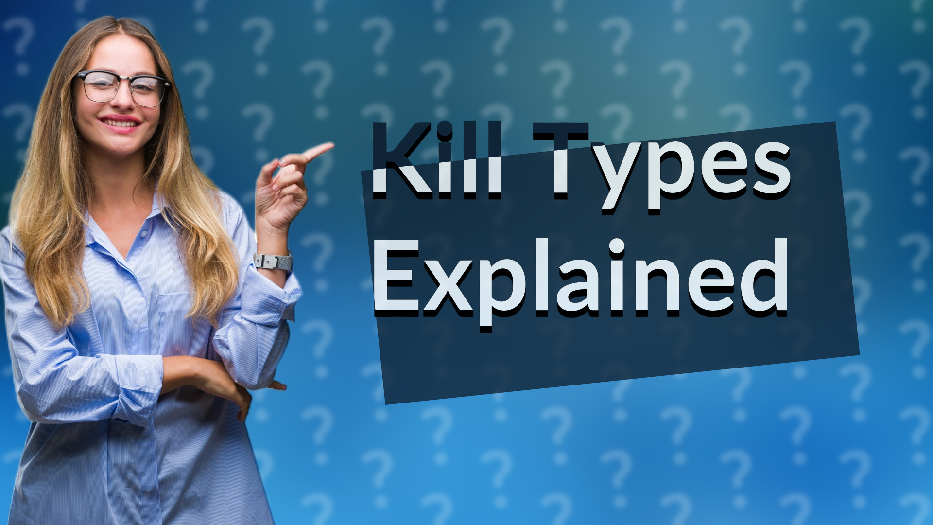 Kill Types Explained