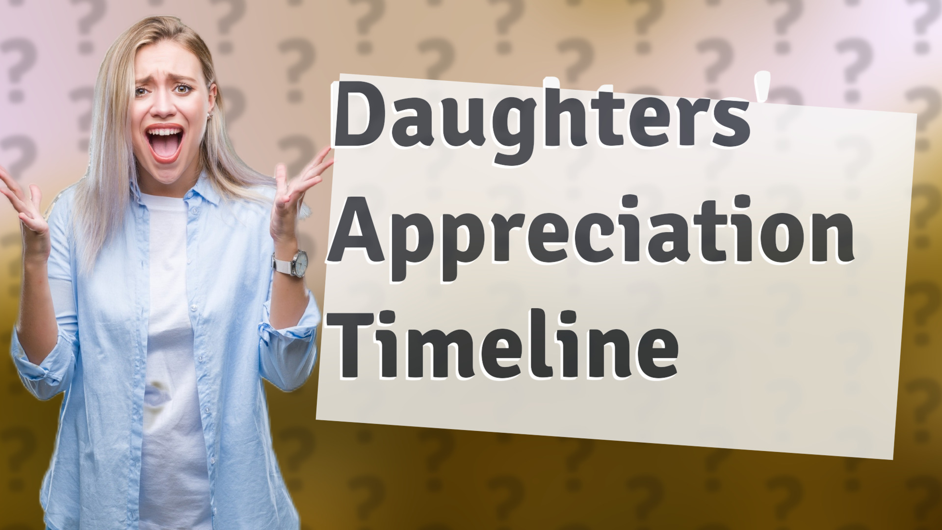 Daughters' Appreciation Timeline