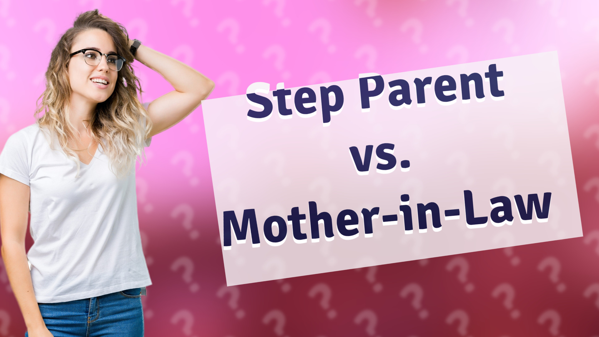 Step Parent vs. Mother-in-Law