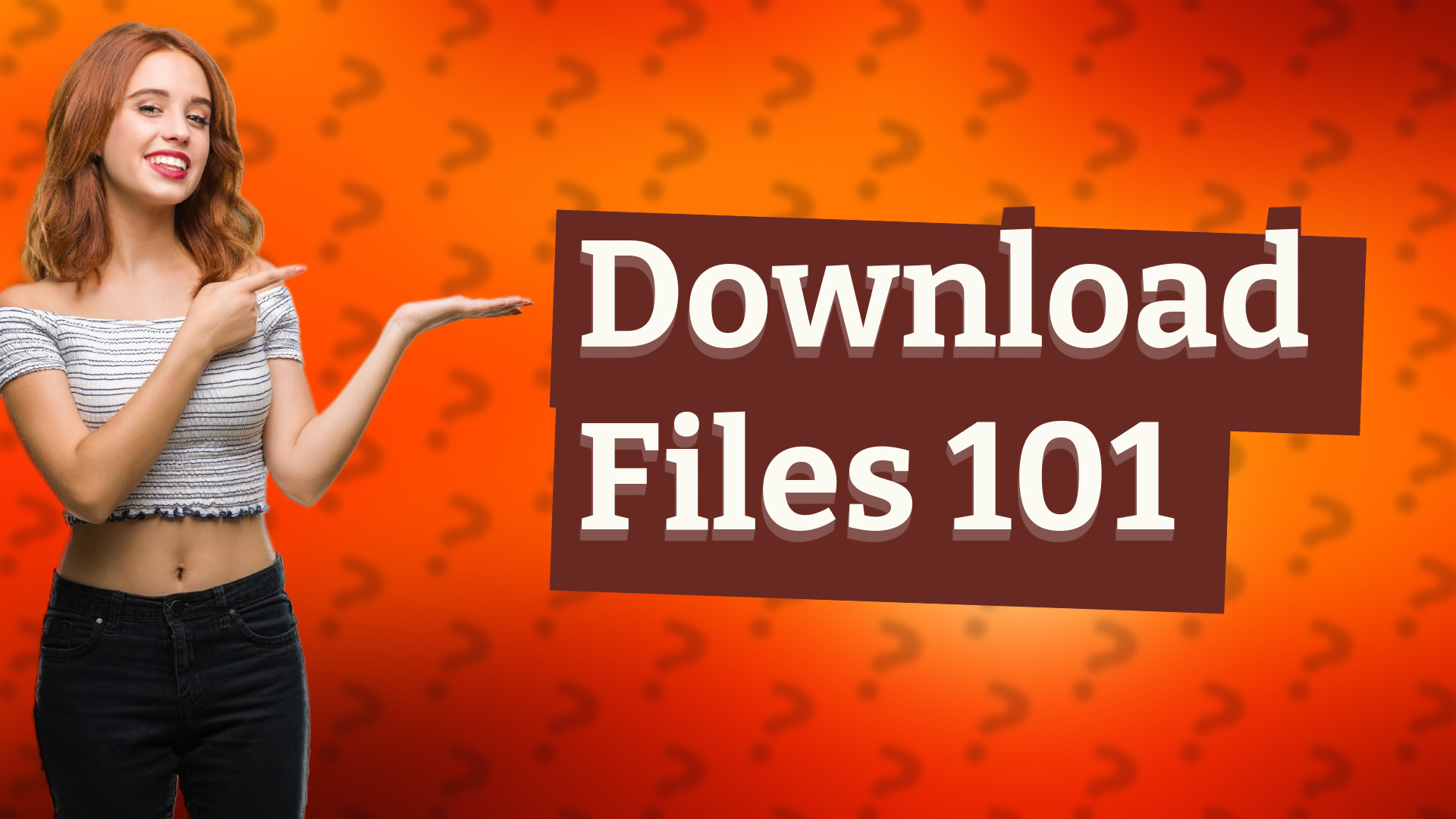 Download Files 101