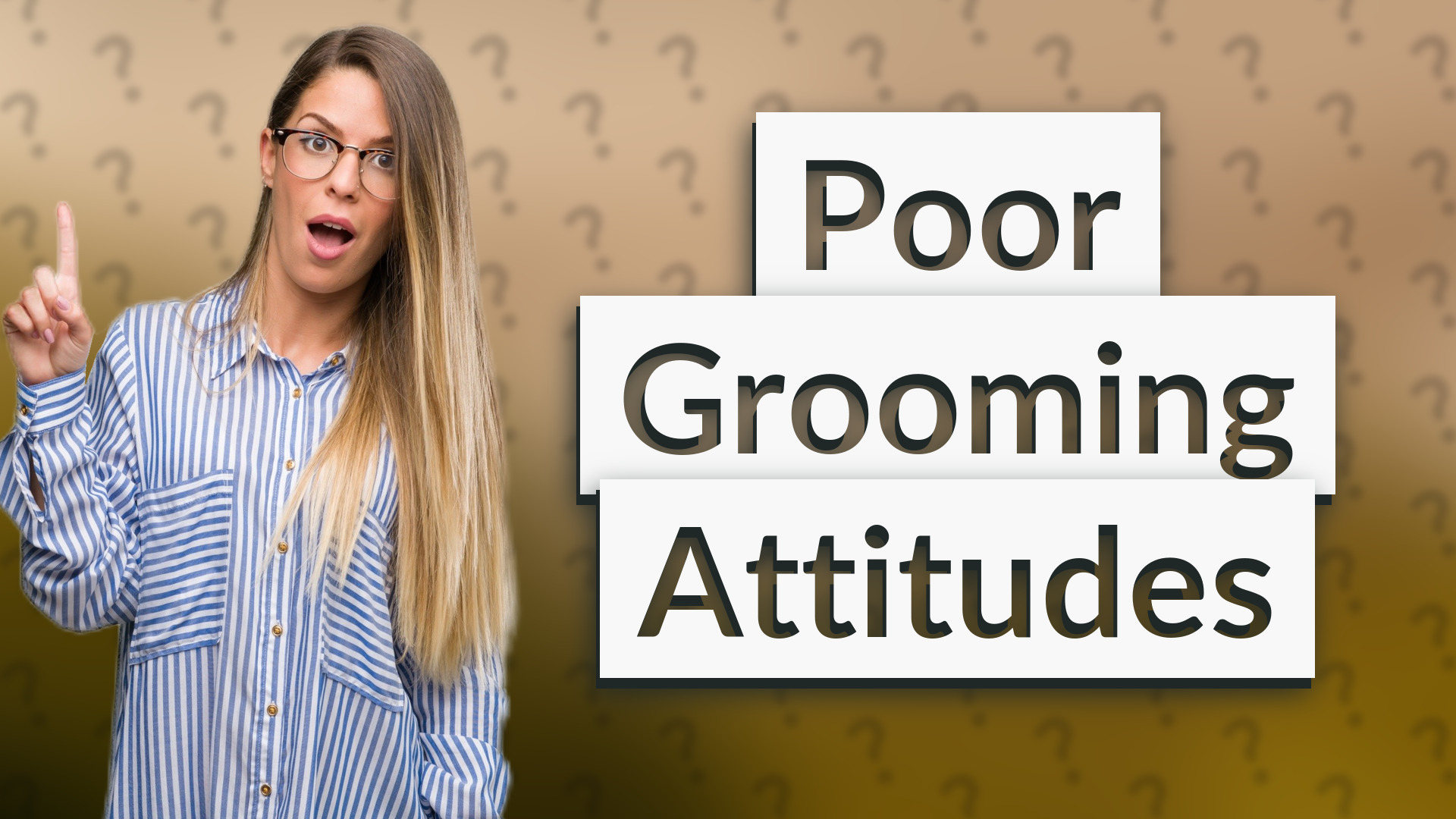 Poor Grooming Attitudes