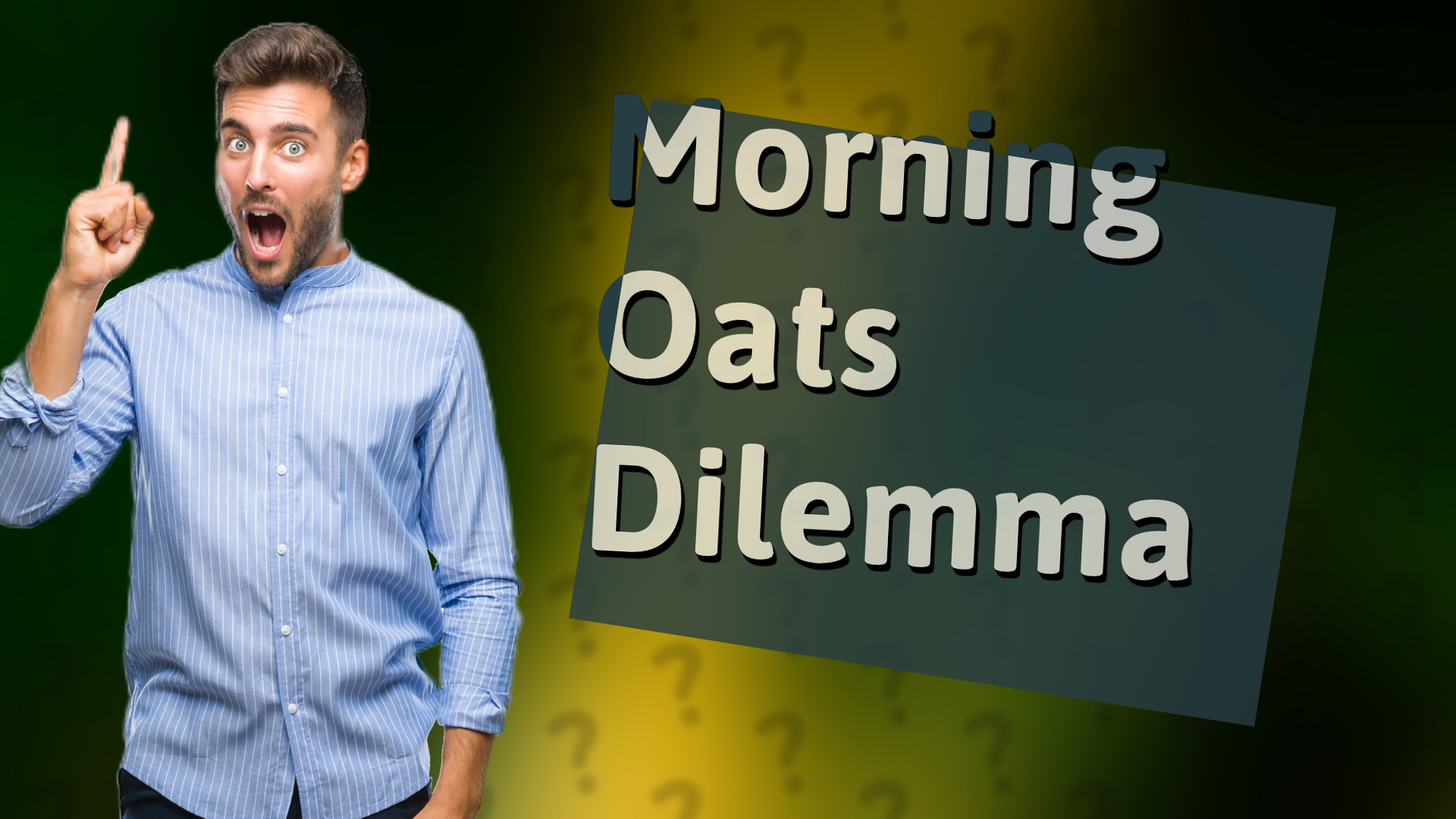 Morning Oats Dilemma