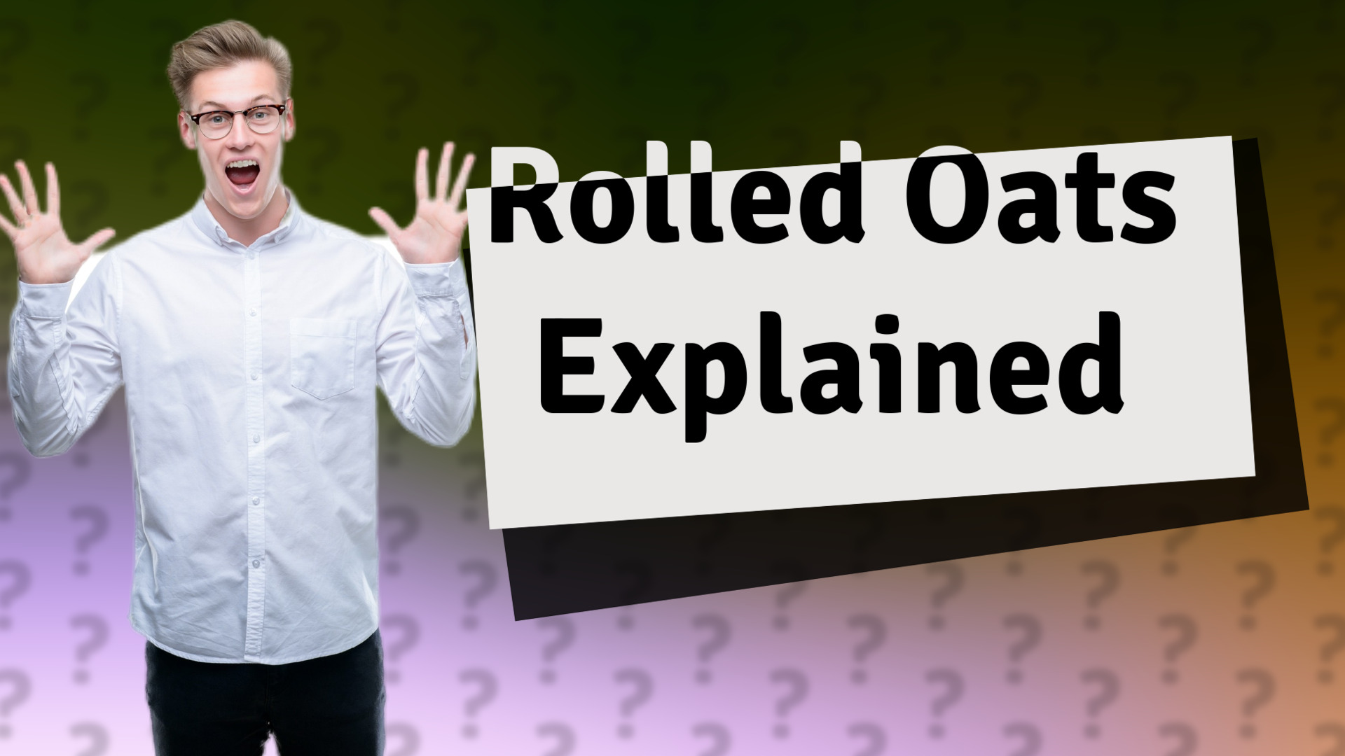 Rolled Oats Explained