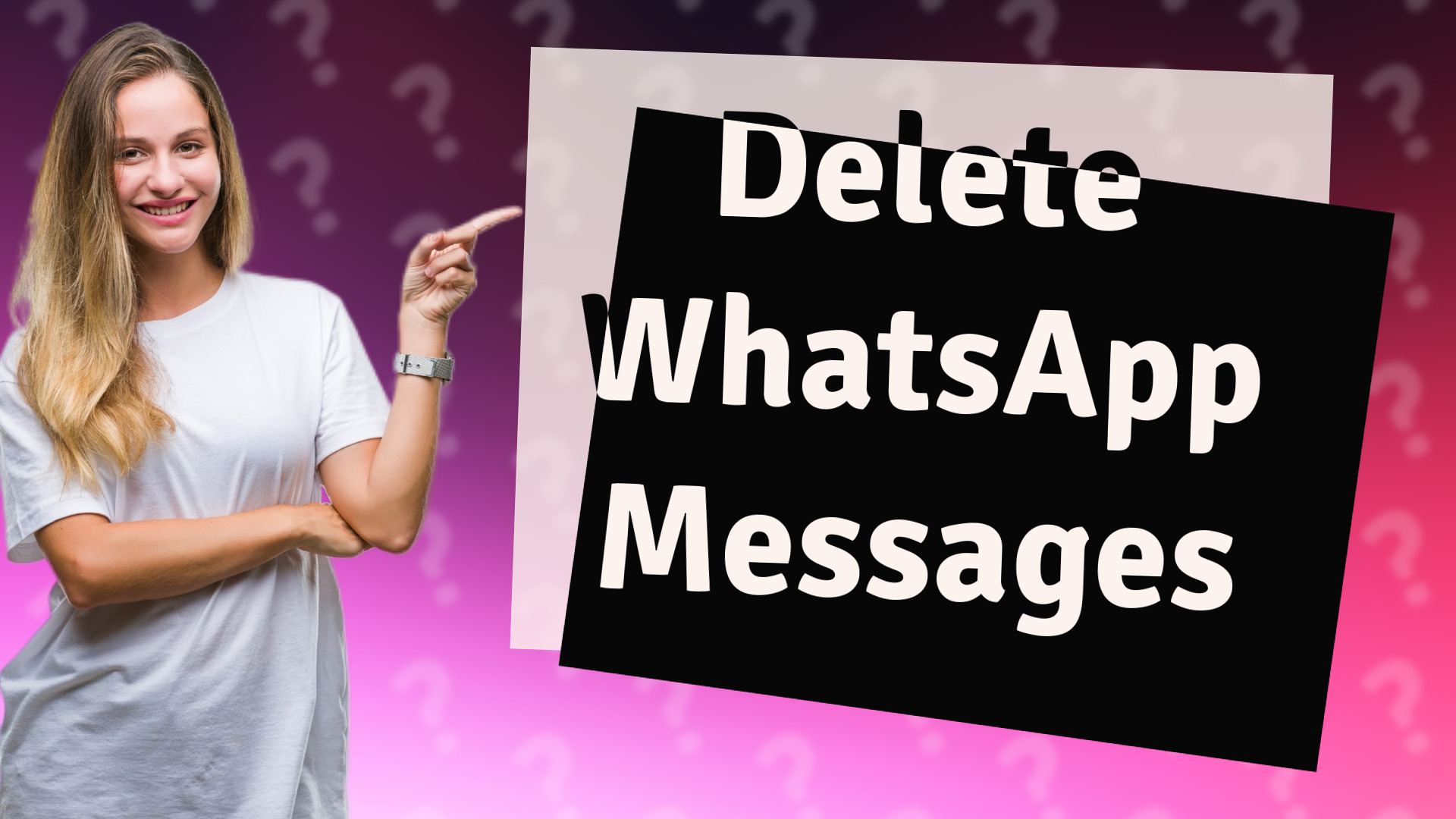 Delete WhatsApp Messages