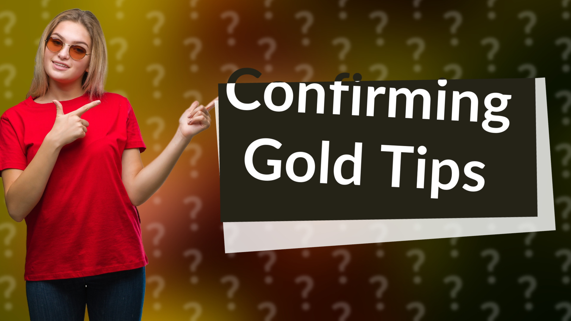 Confirming Gold Tips
