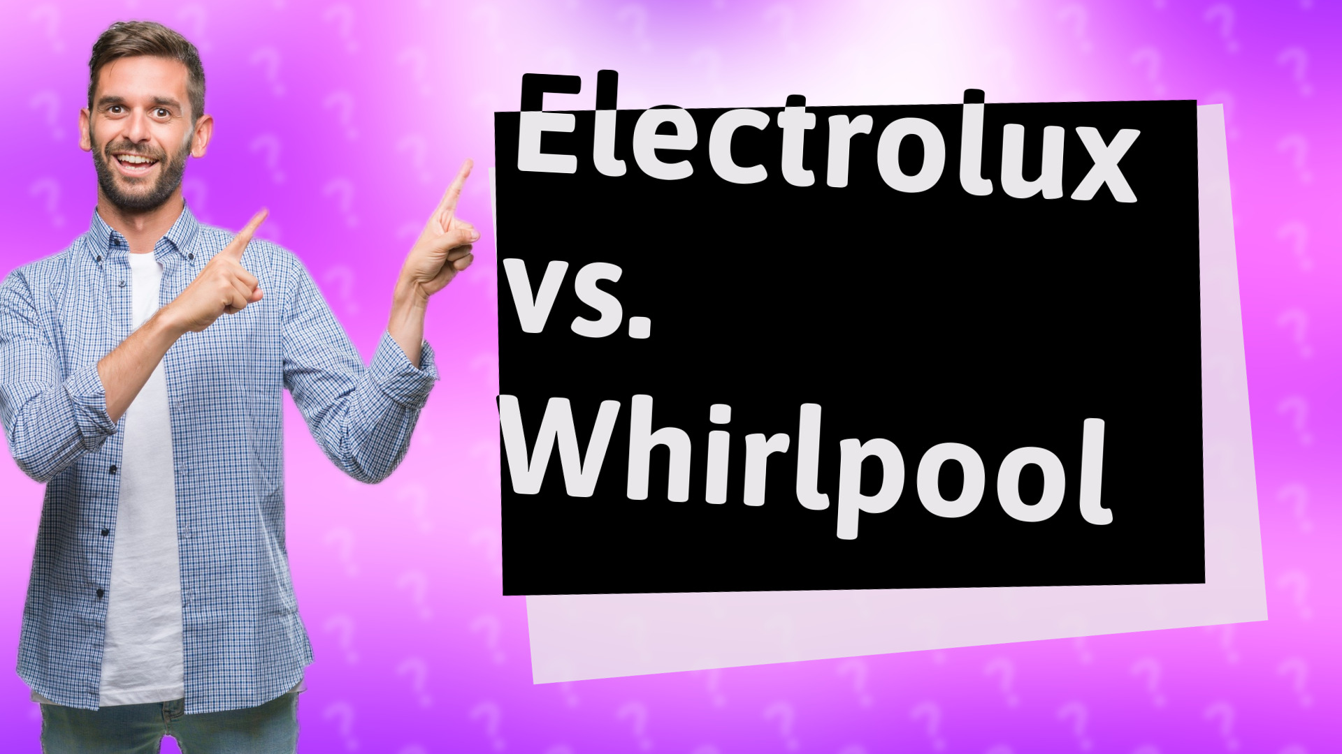 Electrolux vs. Whirlpool