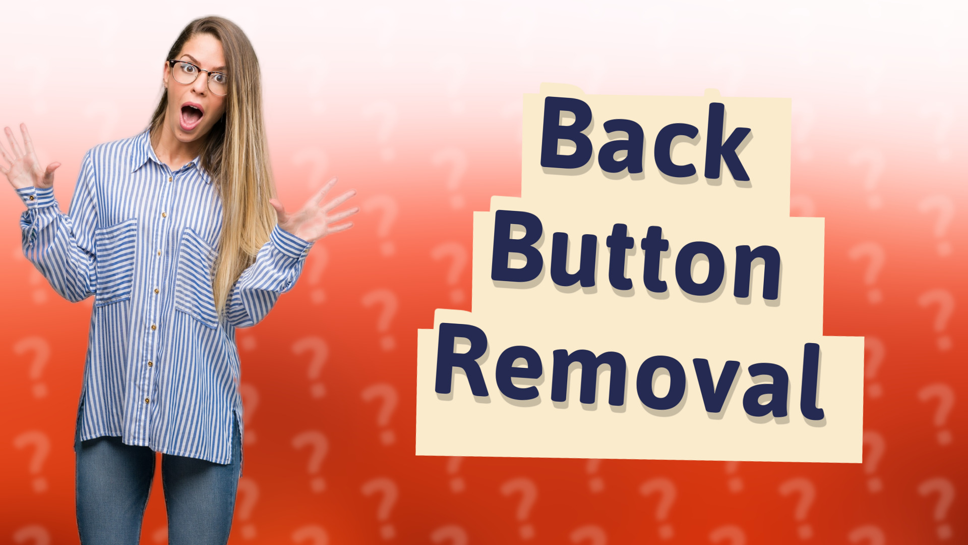 Back Button Removal
