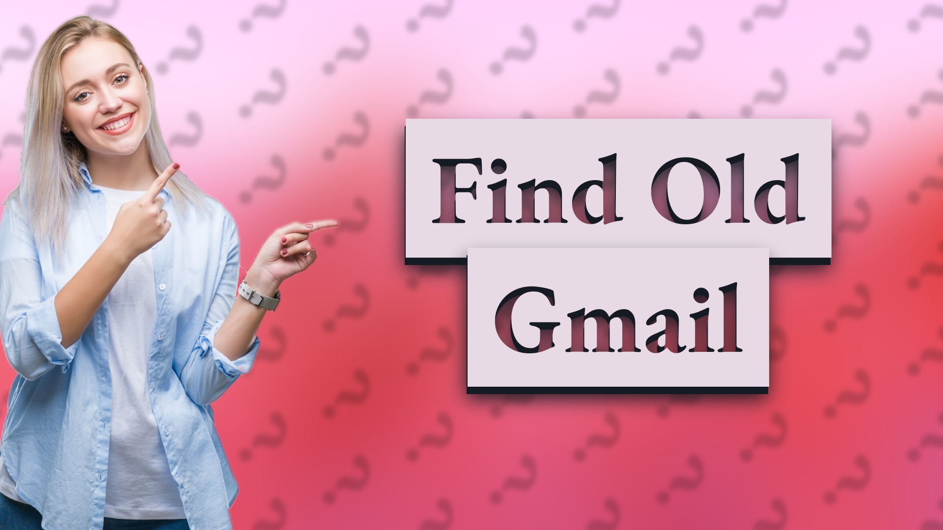 Find Old Gmail