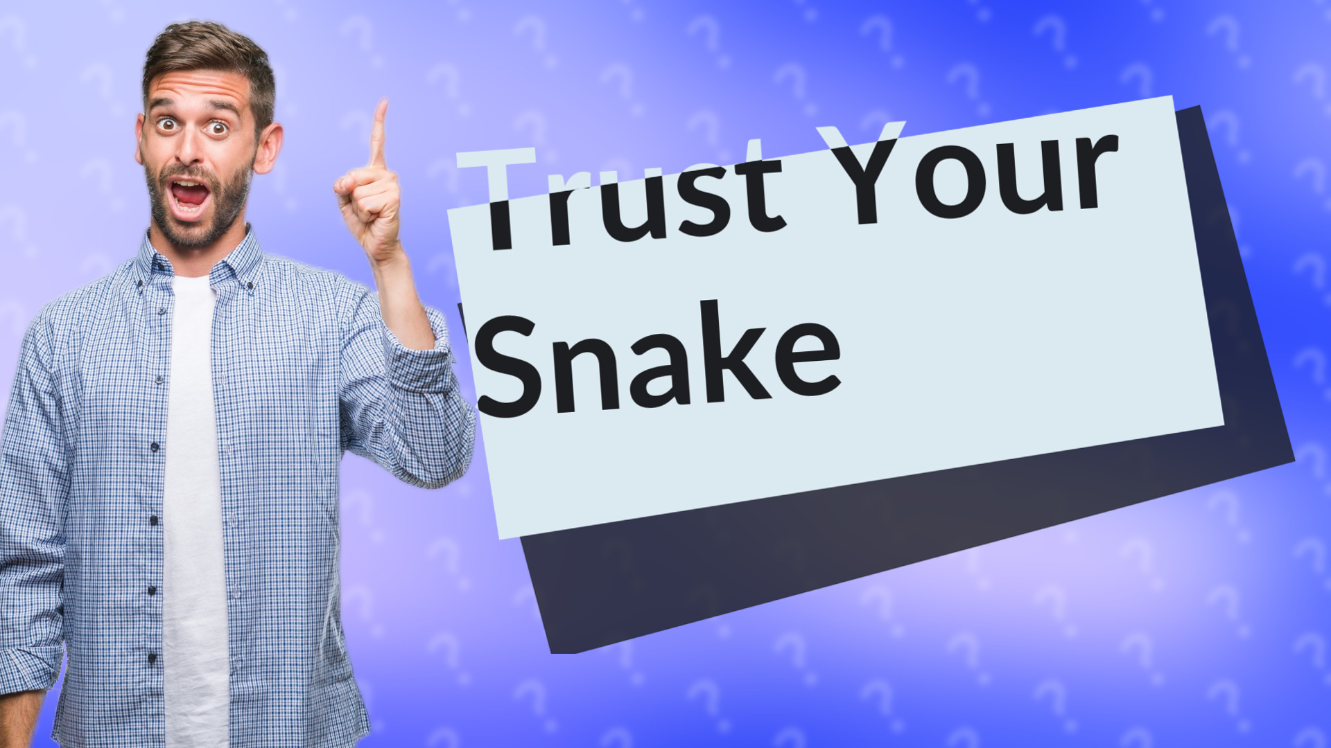 Trust Your Snake