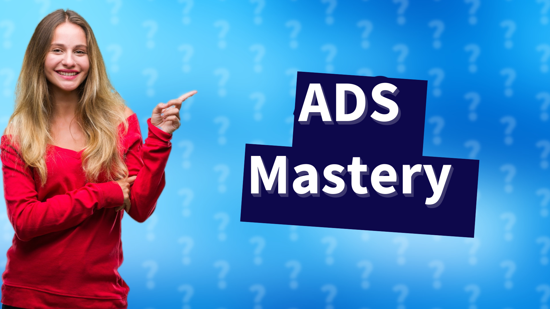 ADS Mastery