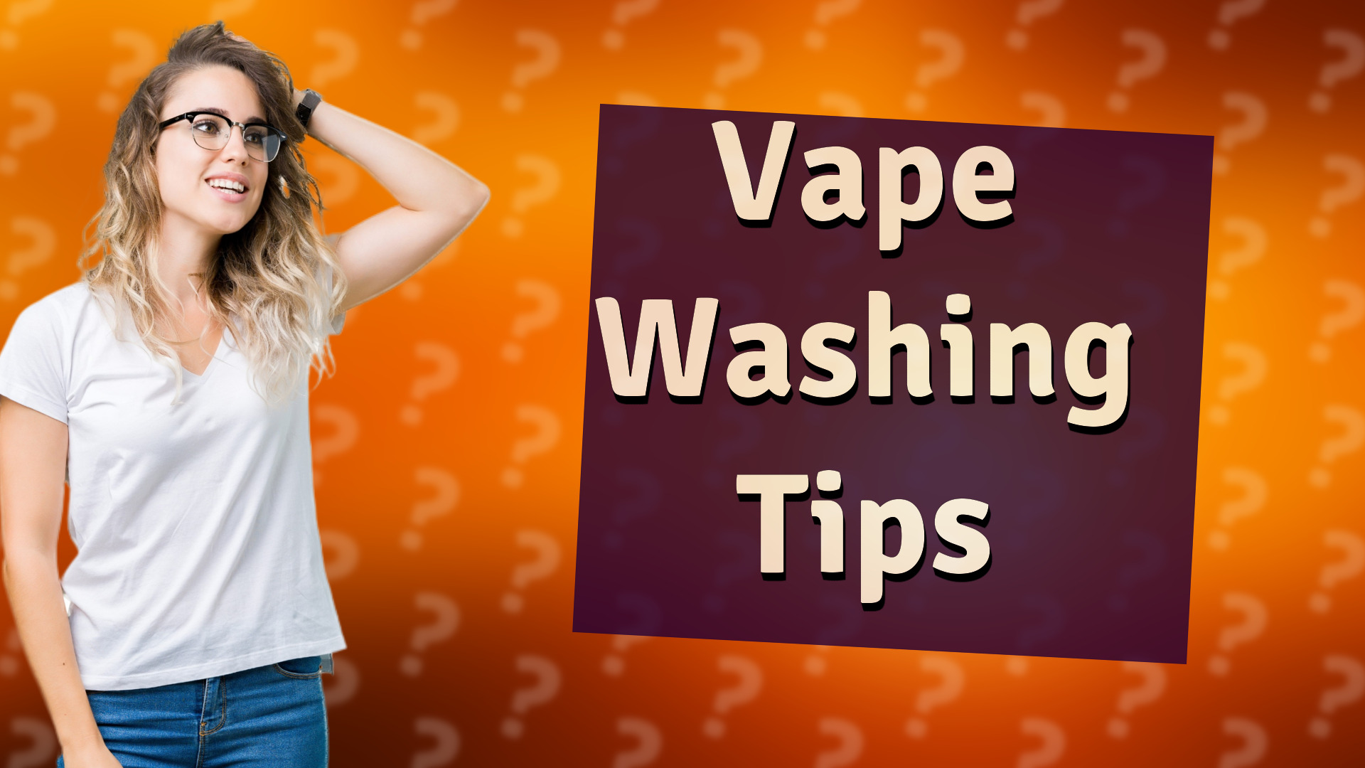 Vape Washing Tips