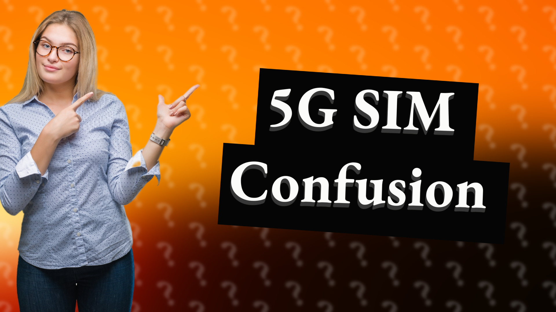 5G SIM Confusion