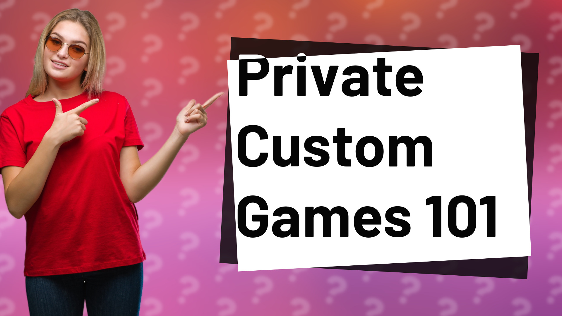 Private Custom Games 101