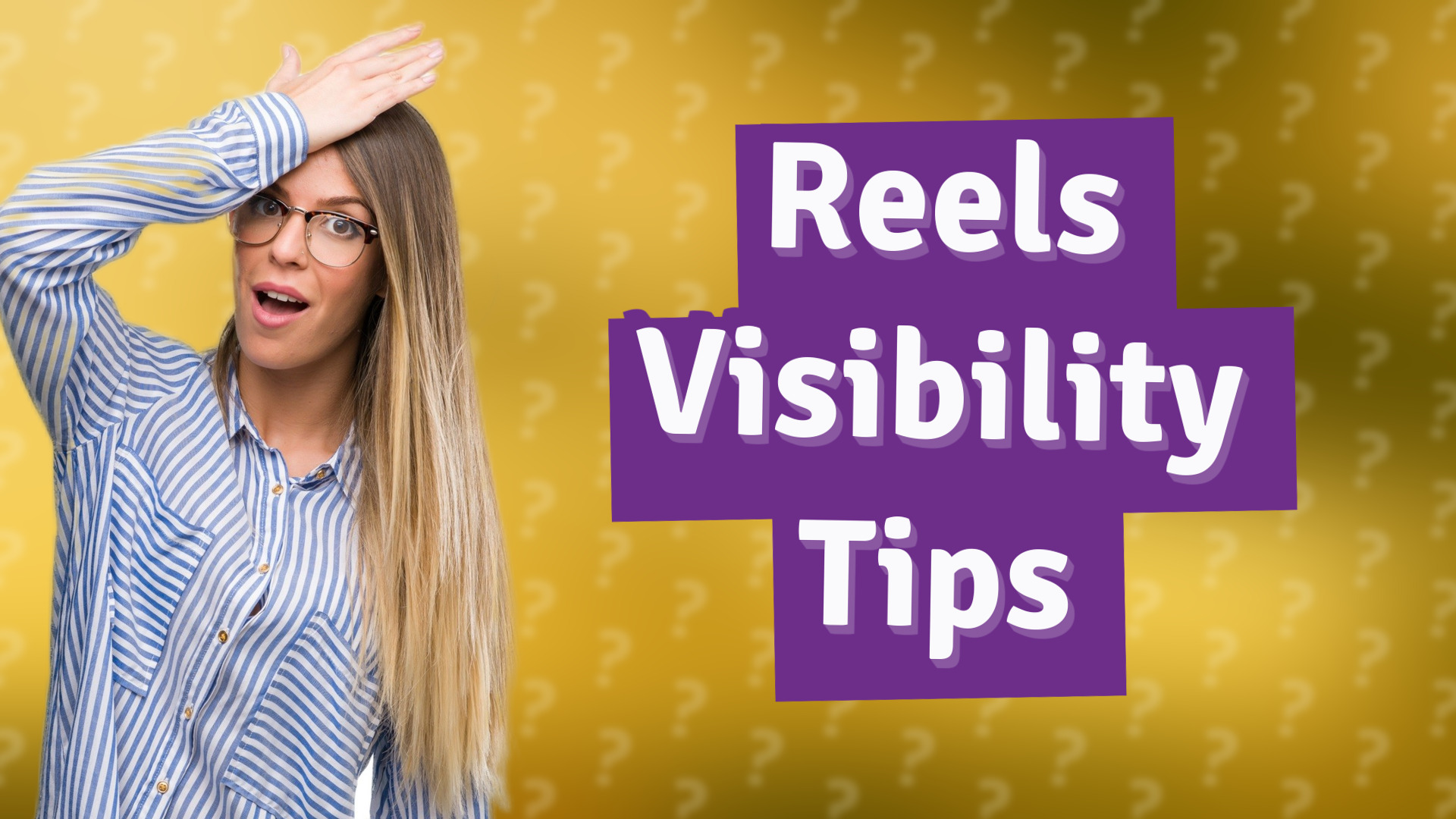 Reels Visibility Tips