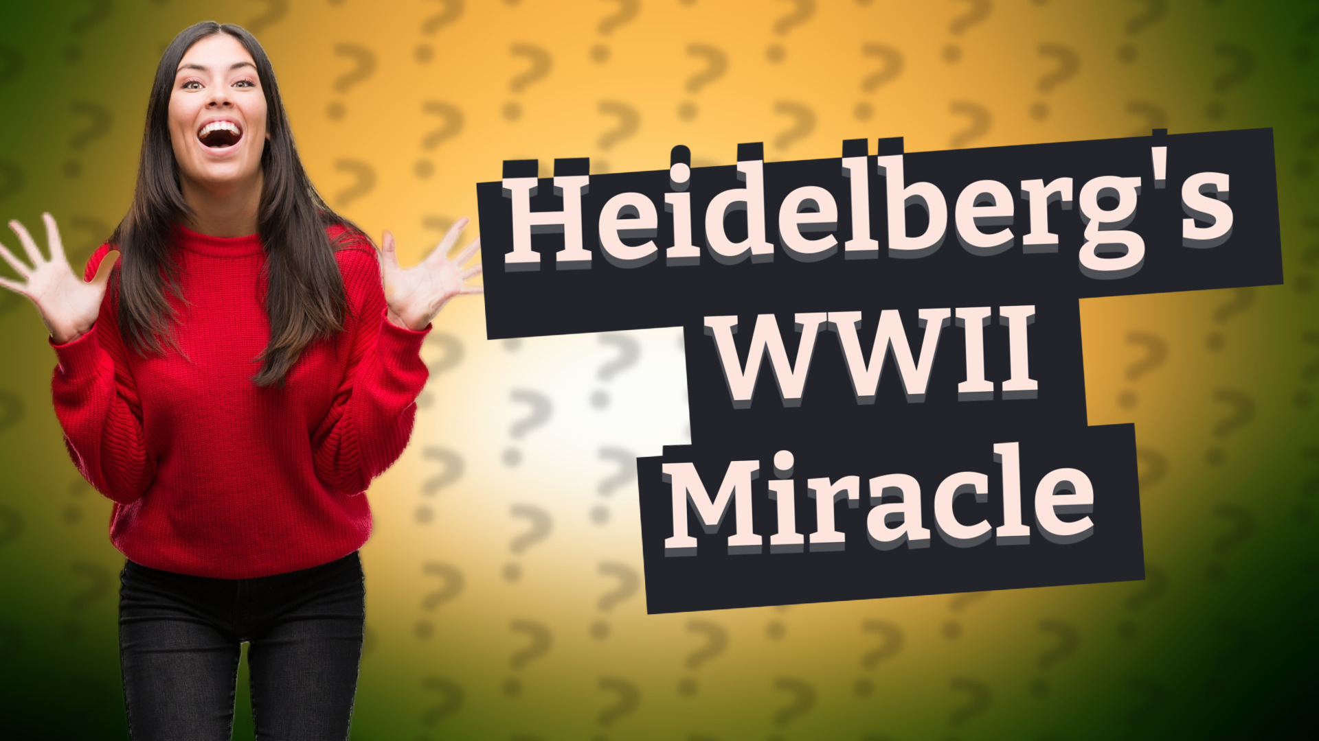 Heidelberg's WWII Miracle
