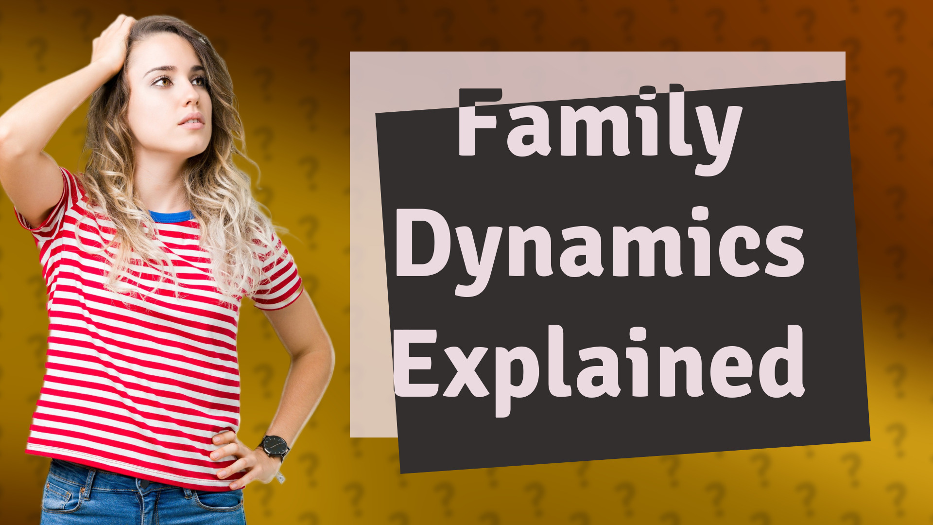 Family Dynamics Explained
