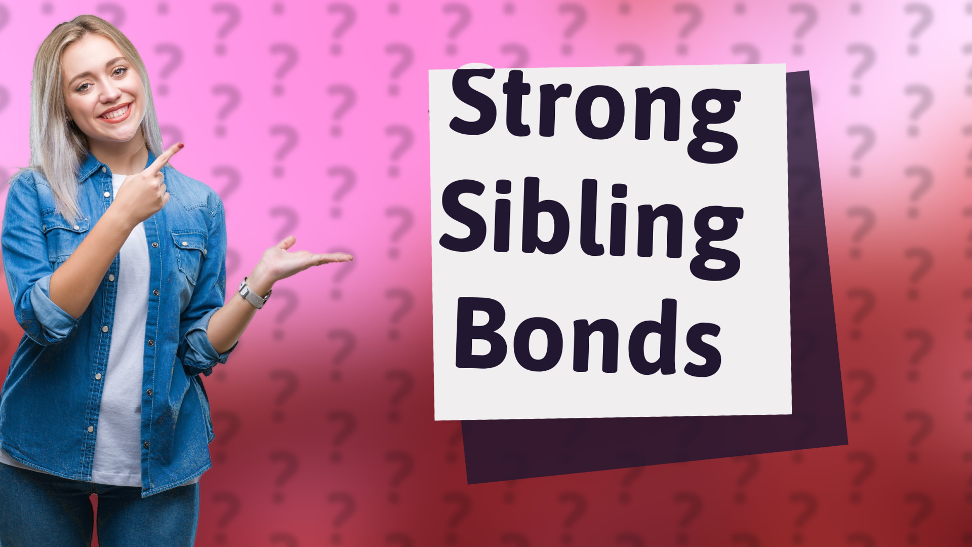 Strong Sibling Bonds