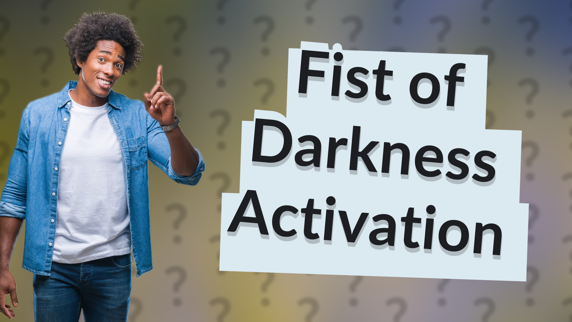 Fist of Darkness Activation